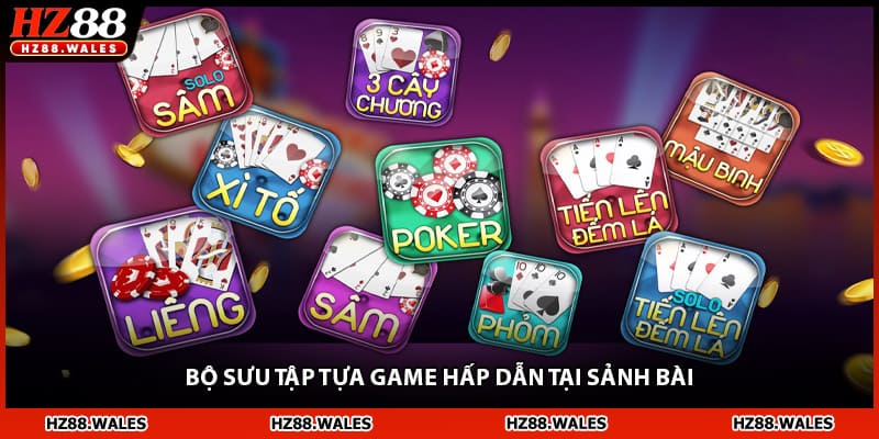 Bộ sưu tập tựa game hấp dẫn tại sảnh bài
