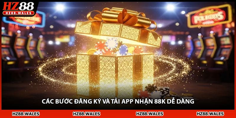 Các bước đăng ký và tải app nhận 88k dễ dàng