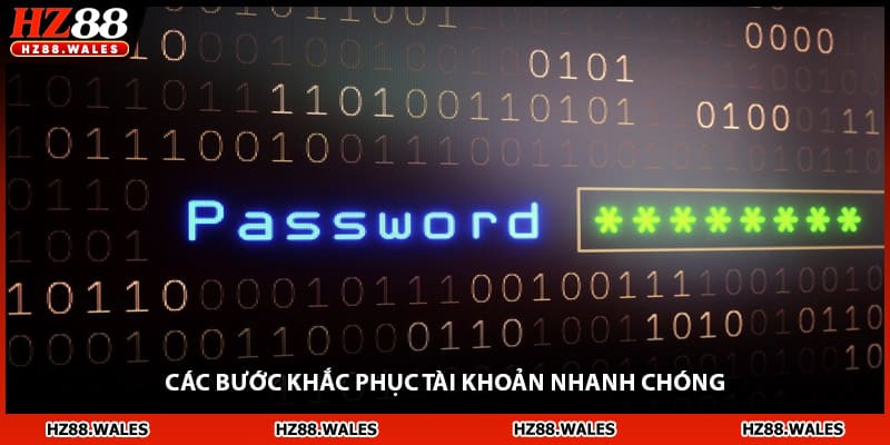Các bước khắc phục tài khoản nhanh chóng