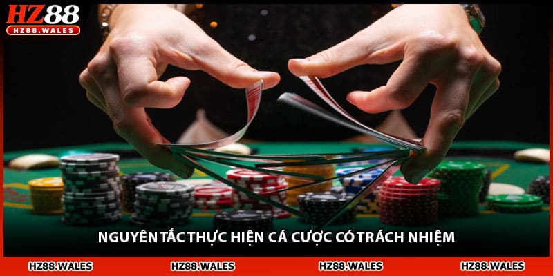 Nguyên tắc thực hiện cá cược có trách nhiệm